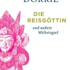 Dörrie, D: Reisgöttin