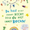 Du hast nicht immer recht. Doch du hast immer Rechte!