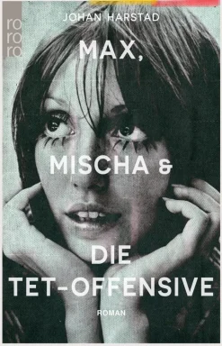 Harstad, J: Max, Mischa und die Tet-Offensive