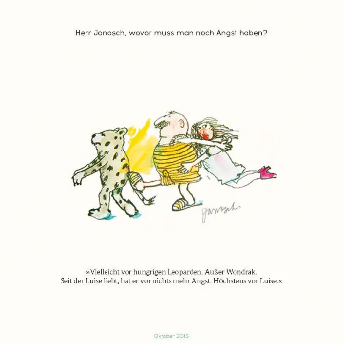 Janosch: Herr Wondrak, wie kommt man durchs Leben?