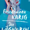 Karig, F: Lügnerin