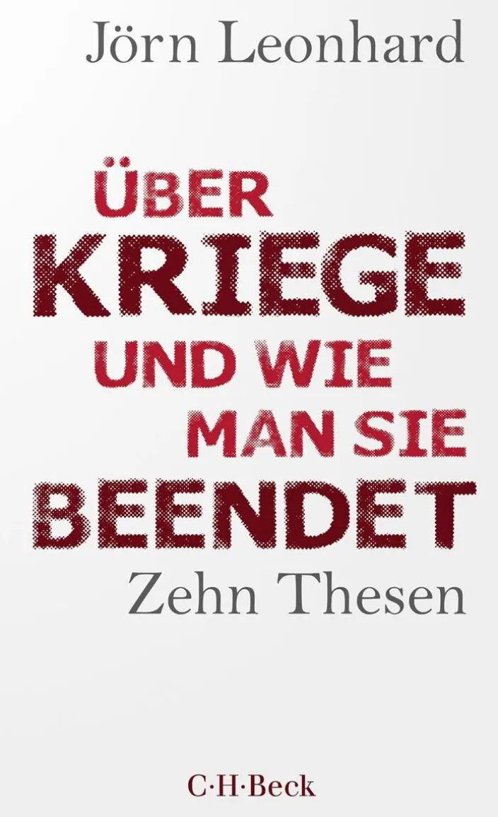 Leonhard, J: Über Kriege und wie man sie beendet