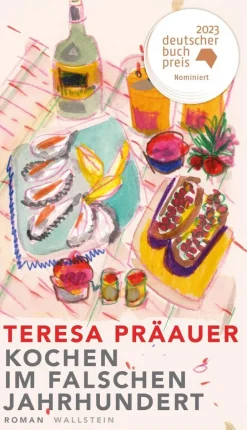 Präauer, Teresa: Kochen im falschen Jahrhundert