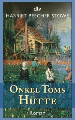 Stowe, H: Onkel Toms Hütte