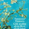 Tamaro, S: Geh, wohin dein Herz dich trägt