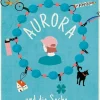 Weeks, Sarah: Aurora und die Sache mit dem Glück