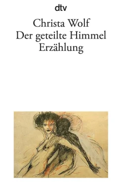 Wolf, Christa: Der geteilte Himmel